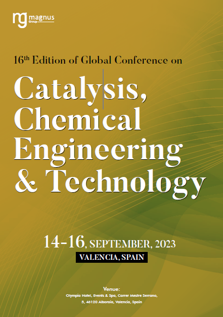 16th Edition of Global Conference on Catalysis, Chemical Engineering & Technology | Valencia, Spain Book